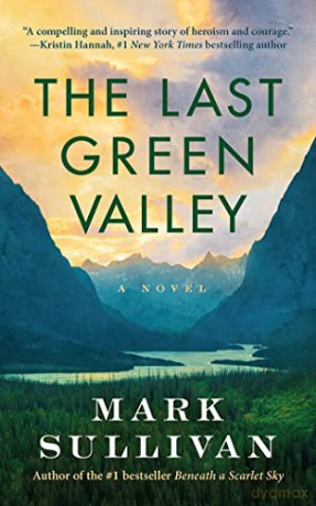 The Last Green Valley: A Novel - Mark Sullivan [KSIĄŻKA]
