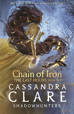 The Last Hours: Chain of Iron - Cassandra Clare [KSIĄŻKA]