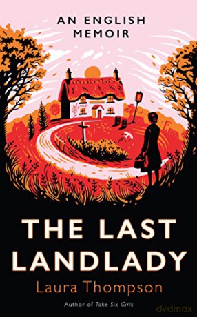 The Last Landlady: An English Memoir - Laura Thompson [KSIĄŻKA]