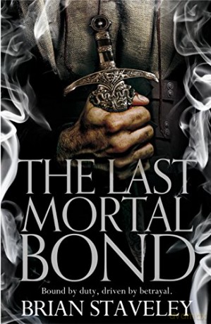 The Last Mortal Bond (Chronicle of the Unhewn Throne, 3) - Brian Staveley [KSIĄŻKA]