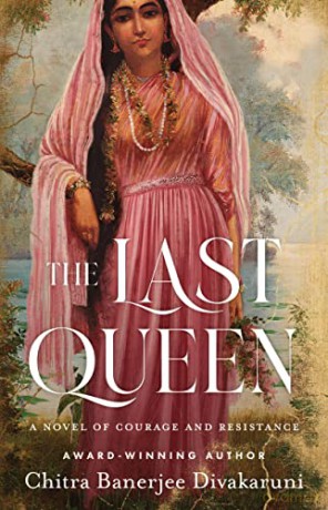 The Last Queen: A Novel of Courage and Resistance - Chitra Banerjee Divakaruni [KSIĄŻKA]