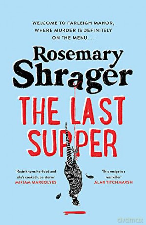 The Last Supper: The irresistible debut novel where cosy crime and cookery collide! (Prudence Bulstrode) - Rosemary Shrager [KSIĄŻKA]