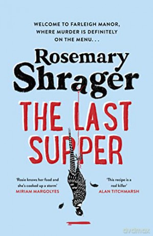 The Last Supper: The irresistible debut novel where cosy crime and cookery collide! (Prudence Bulstrode) - Rosemary Shrager [KSIĄŻKA]