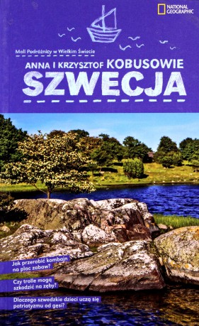 Szwecja Mali Podróżnicy W Wielkim Świeci - Anna I Krzysztof Kobusowie [KSIĄŻKA]