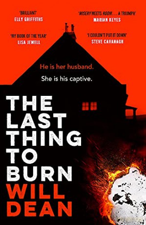 The Last Thing to Burn: Longlisted for the CWA Gold Dagger and shortlisted for the Theakstons Crime Novel of the Year - Will Dean [KSIĄŻKA]