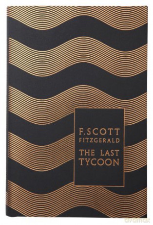The Last Tycoon: Scott F. Fitzgerald (Penguin F Scott Fitzgerald Hardback Collection) - F. Scott Fitzgerald [KSIĄŻKA]