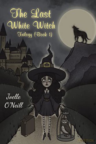 The Last White Witch: Trilogy (Book 1) - Joelle O'Neill [KSIĄŻKA]
