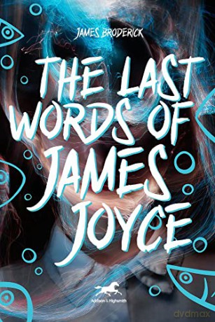 The Last Words of James Joyce - James Broderick [KSIĄŻKA]