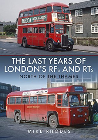 The Last Years of London's RFs and RTs: North of the Thames - Mike Rhodes [KSIĄŻKA]