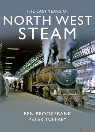 The Last Years Of North West Steam - Peter Tuffrey [KSIĄŻKA]