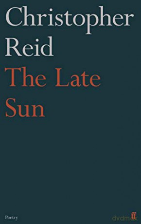 The Late Sun - Christopher Reid [KSIĄŻKA]