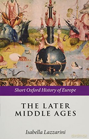 The Later Middle Ages (Short Oxford History of Europe) - Isabella Lazzarini [KSIĄŻKA]