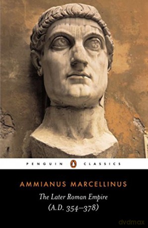 The Later Roman Empire: (a.D. 354-378) (Penguin Classics) - Ammianus Marcellinus [KSIĄŻKA]