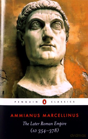 The Later Roman Empire: (a.D. 354-378) (Penguin Classics) - Ammianus Marcellinus [KSIĄŻKA]