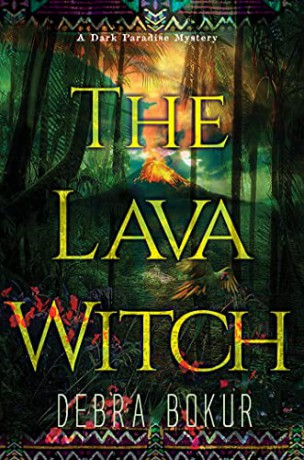 The Lava Witch (A Dark Paradise Mystery) - Debra Bokur [KSIĄŻKA]