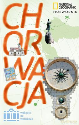 Chorwacja Wakacje Na Walizkach Przewodnik - Rudolf Abraham [KSIĄŻKA]