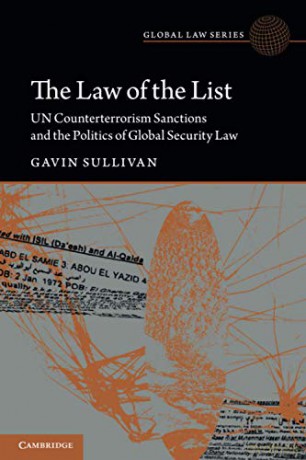 The Law of the List: UN Counterterrorism Sanctions and the Politics of Global Security Law (Global Law Series) - Gavin Sullivan [KSIĄŻKA]