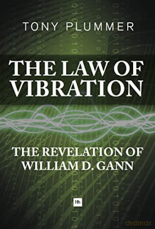 The Law of Vibration: The Revelation of William D. Gann - Tony Plummer [KSIĄŻKA]