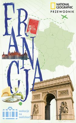Francja Wakacje Na Walizkach Przewodnik - Rosemary Bailey [KSIĄŻKA]