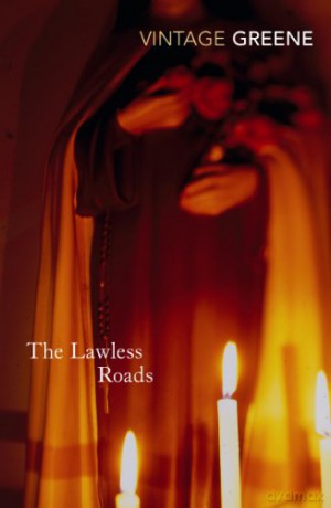 The Lawless Roads - Graham Greene [KSIĄŻKA]