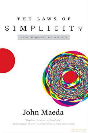 The Laws of Simplicity (Simplicity: Design, Technology, Business, Life) - John Maeda [KSIĄŻKA]