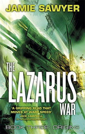 The Lazarus War: Origins: Book Three of The Lazarus War - Jamie Sawyer [KSIĄŻKA]