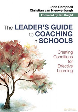 The Leader's Guide to Coaching in Schools: Creating Conditions for Effective Learning - John Campbell [KSIĄŻKA]