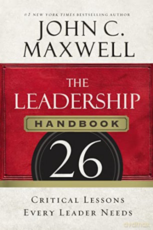 The Leadership Handbook: 26 Critical Lessons Every Leader Needs - John C. Maxwell [KSIĄŻKA]