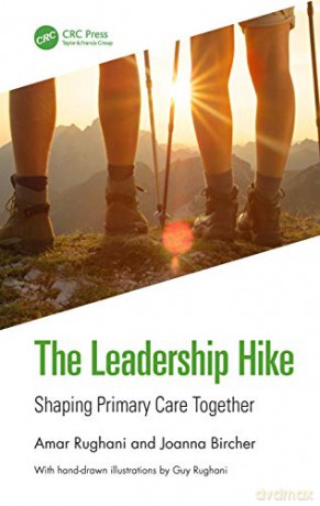 The Leadership Hike: Shaping Primary Care Together - Amar Rughani [KSIĄŻKA]