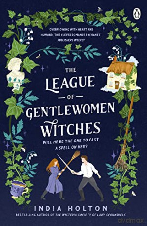 The League of Gentlewomen Witches: Bridgerton meets Peaky Blinders in this fantastical TikTok sensation - India Holton [KSIĄŻKA]