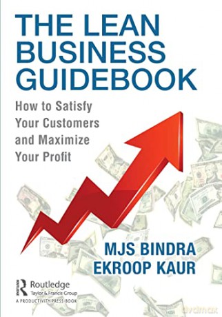 The Lean Business Guidebook: How to Satisfy Your Customers and Maximize Your Profit - MJS Bindra [KSIĄŻKA]