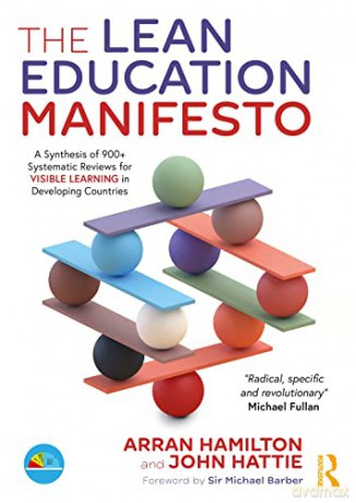 The Lean Education Manifesto: A Synthesis of 900+ Systematic Reviews for Visible Learning in Developing Countries - Arran Hamilton [KSIĄŻKA]