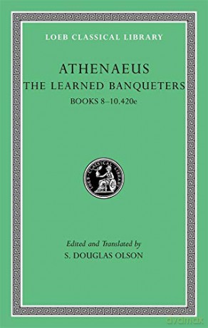 The Learned Banqueters, Volume IV: Books 8-10.420e (Loeb Classical Library 235) - Athenaeus [KSIĄŻKA]