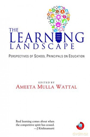 The Learning Landscape: Perspectives Of School Principals On Education - Ameeta Mulla Wattal [KSIĄŻKA]