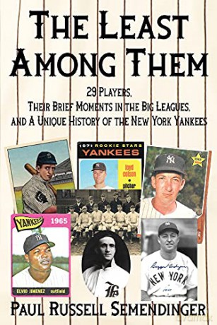 The Least Among Them: 29 Players, Their Brief Moments in the Big Leagues, and a Unique History of the New York Yankees - Paul Russell Semendinger [KSIĄŻKA]