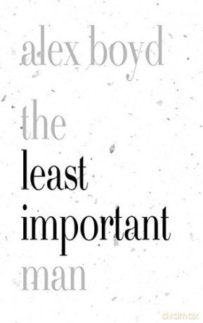 The Least Important Man - Alex Boyd [KSIĄŻKA]