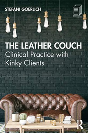 The Leather Couch: Clinical Practice with Kinky Clients - Stefani Goerlich [KSIĄŻKA]
