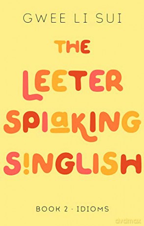 The Leeter Spiaking Singlish Book 2: IDIOMS - Gwee Li Sui [KSIĄŻKA]