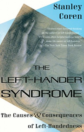 The Left-Hander Syndrome: The Causes and Consequences of Left-Handedness - Stanley Coren [KSIĄŻKA]