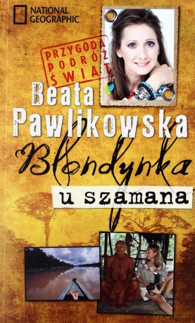 Blondynka U Szamana Wyd.2012 - Beata Pawlikowska [KSIĄŻKA]