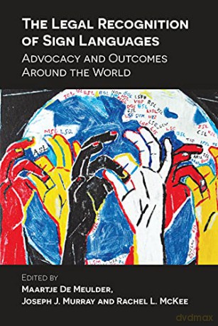 The Legal Recognition of Sign Languages: Advocacy and Outcomes Around the World - Rachel L. McKee [KSIĄŻKA]
