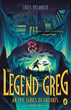 The Legend of Greg: 1 (Epic Failures) - Chris Rylander [KSIĄŻKA]