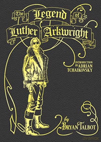 The Legend of Luther Arkwright: With an Introduction by Adrian Tchaikovsky - Bryan Talbot [KSIĄŻKA]