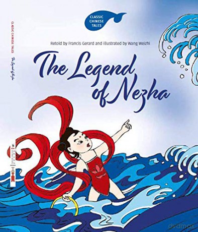 The Legend of Nezha (Classic Chinese Tales) - Francis Gerard [KSIĄŻKA]