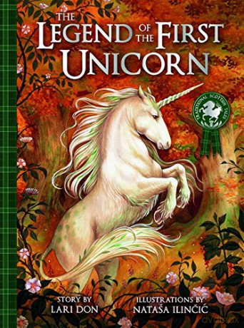 The Legend of the First Unicorn (Picture Kelpies: Traditional Scottish Tales) - Lari Don [KSIĄŻKA]