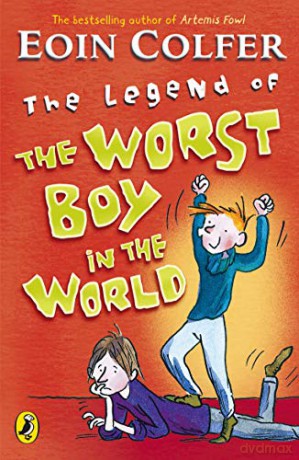 The Legend of the Worst Boy in the World - Eoin Colfer [KSIĄŻKA]