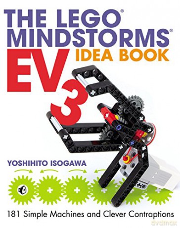 The LEGO MINDSTORMS EV3 Idea Book: 181 Simple Machines and Clever Contraptions - Yoshihito Isogawa [KSIĄŻKA]