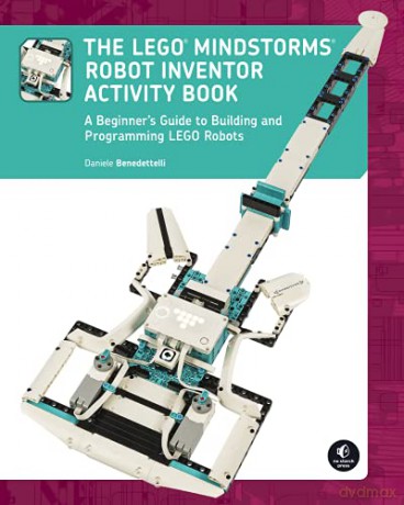 The Lego Mindstorms Robot Inventor Activity Book: A Beginner's Guide to Building and Programming LEGO Robots - Daniele Benedettelli [KSIĄŻKA]