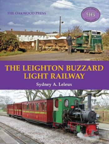 The Leighton Buzzard Light Railway: OL96 (Oakwood Library of Railway History) - S.A. Leleux [KSIĄŻKA]