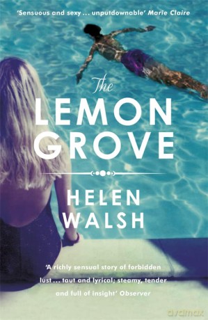 The Lemon Grove: The bestselling summer sizzler - A Radio 2 Bookclub choice - Helen Walsh [KSIĄŻKA]